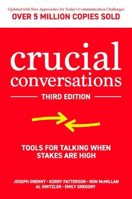 Crucial Conversations: Tools for Talking When Stakes Are High Brand New