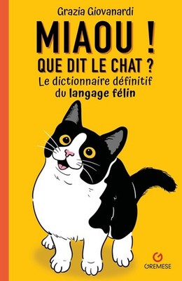 Libro - Giovanardi Grazia - Miaou! Que Dit Le Chat? Le Dictionnaire Definitif Du