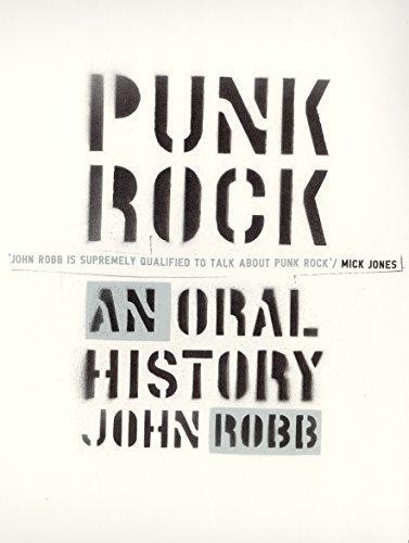 Punk Rock: An Oral History - Robb, John