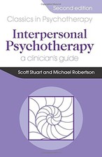 INTERPERSONAL PSYCHOTHERAPY 2E A CLINICIAN'S GUIDE By Scott Stuart & Michael