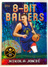 2025-26 Topps NBA Nikola Jokic 8-Bit Ballers Holo Foil Insert SP Nuggets #8B-20