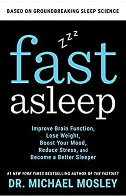 Fast Asleep : Improve Brain Function, Lose Weight, Boost Your Moo