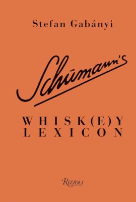 Schumann's Whisk(e)Y Lexicon - Hardback NEW Gab�nyi, Stefan 04/10/2023
