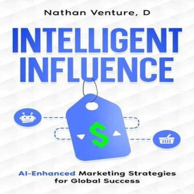 Intelligent Influence AI-Enhanced Marketing Strategies for Global