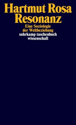 Resonanz | Eine Soziologie der Weltbeziehung | Hartmut Rosa | Taschenbuch | 2019