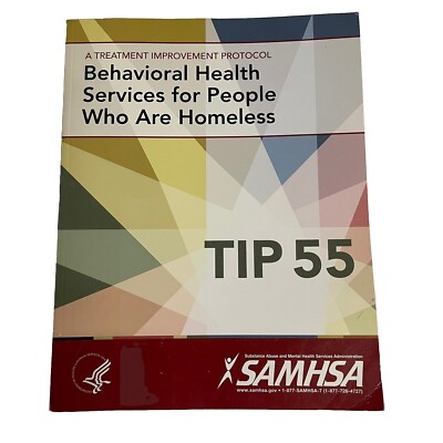 A Treatment Improvement Protocol - Behavioral Health Services For Homeless TIP 5