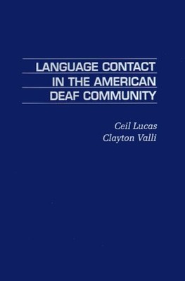 LANGUAGE CONTACT IN THE AMERICAN DEAF COMMUNITY By Ceil Lucas & Clayton Valli VG