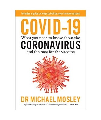 Covid-19: Everything You Need to Know About Coronavirus and the Race for the Vac