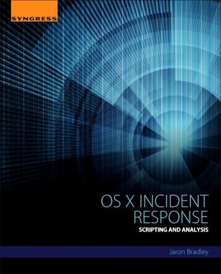 OS X Incident Response : Scripting and Analysis, Paperback by Bradley, Jaron,...