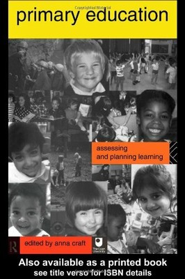 Primary Education: Assessing and Planning Learning,Anna Craft