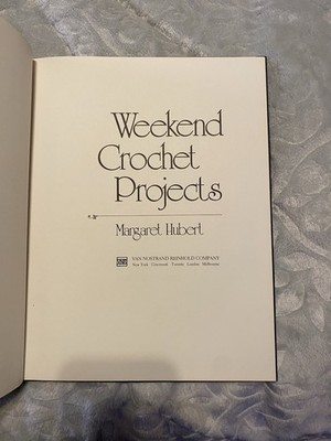 Weekend Crochet Projects Margaret Hubert 1981 Hardcover Vintage Patterns VNR