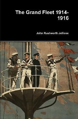 The Grand Fleet 1914-1916 by John Rushworth Jellicoe (Hardcover, 2020)