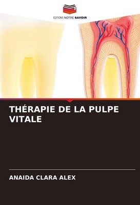 THÉRAPIE DE LA PULPE VITALE Anaida Clara Alex