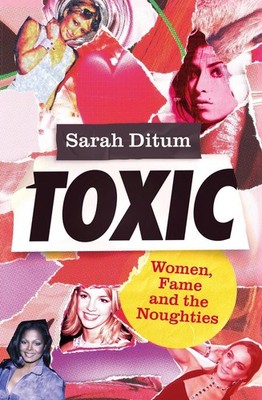 Toxic by Sarah Ditum (English) Paperback Book