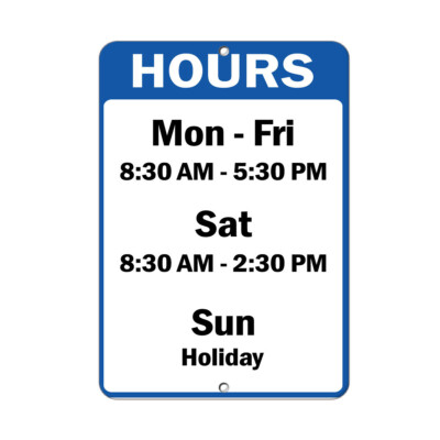 Vertical Metal Sign Multiple Sizes Mon Fri 8:30Am 5:30Pm Sat 2:30Pm Sun Holiday