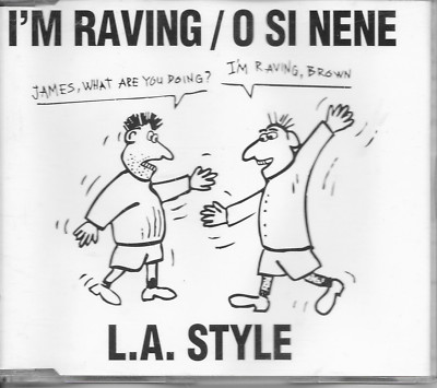 L.A. STYLE - I'm raving / O si nene CDM 4TR Techno Euro House 1992 (Bounce)