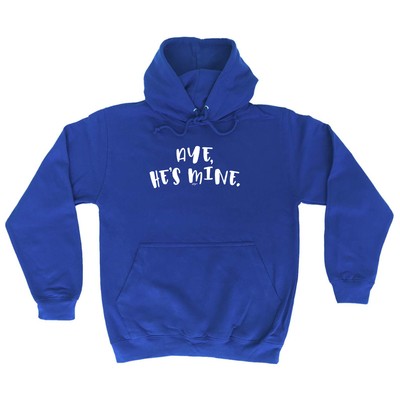 Aye Hes Mine - Neuheit Herren Damen Kleidung lustiges Geschenk Hoodies Hoodie