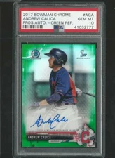 2017 BOWMAN CHROME ANDREW CALICA INDIANS RC GREEN REFRACTOR AUTO /99 PSA 10 GEM