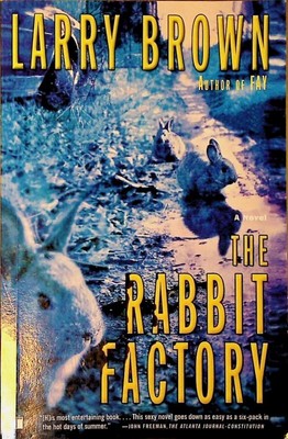 The Rabbit Factory: A Novel Brown, Larry: