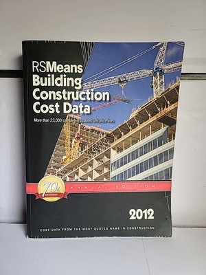 RSMeans Building Construction Cost Data 2012 70th Annual Edition Estimating Manu
