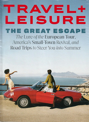 Travel + Leisure July 2022 The Great Escape European Tour Small Town Road Trips