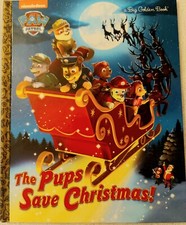 The Pups Save Christmas  Paw Patrol by Golden Books, Hardcover, Illustrated