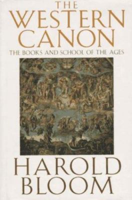 The Western Canon: The Books and School of the Ages by Harold Bloom