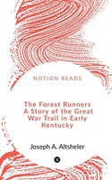 Musher Ali | The Forest Runners A Story Of The Great War Trail In Early Kentucky