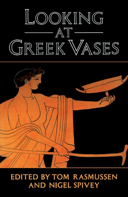 Looking at Greek Vases by Tom Rasmussen, Nigel Spivey - - Image 3