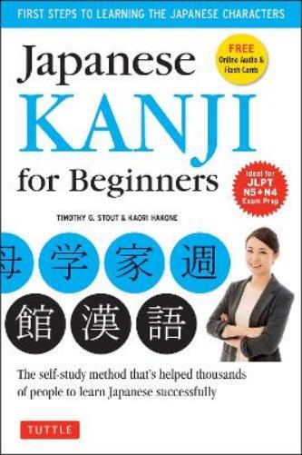 Timothy G. Stout Kaori Hakone Japanese Kanji for Beginners (Tascabile)