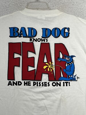 Bad Dog Sportswear Shirt Mens Extra Large White Knows Fear And He Pisses On It