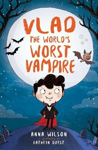 Vlad the World’s Worst Vampire-Anna Wilson, Kathryn Durst