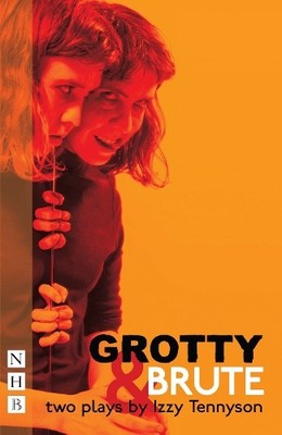 Izzy Tennyson Grotty & Brute: Two Plays (Taschenbuch) NHB Modern Plays
