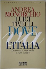 Dove va l'Italia. Democrazia, economia e Stato sociale [Oct 19, 1999] Monorchio,