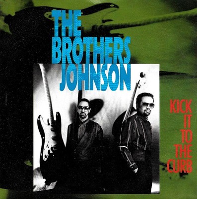 7'', Single The Brothers Johnson* - Kick It To The Curb