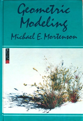 GEOMETRIC MODELING Hardcover Textbook By Michael E. Mortenson