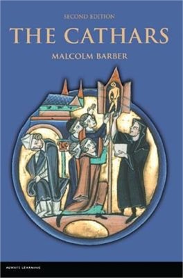 The Cathars: Dualist Heretics in Languedoc in the High Middle Ages (Paperback or