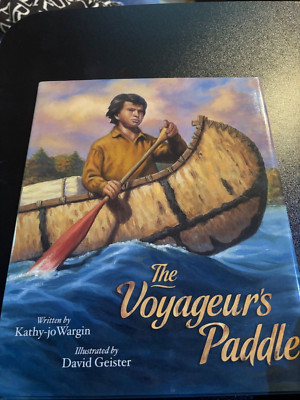 SIGNED!  1st! Voyageur's Paddle by Kathy-jo Wargin and David Geister. VG+/VG+