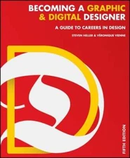 Becoming a Graphic and Digital Designer: A Guide to Careers in Design by Heller