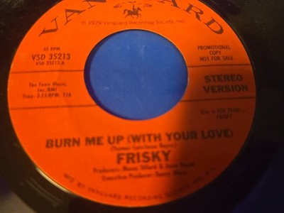 Frisky   Burn Me Up (With Your Love) - 7'' VINYL SINGLE