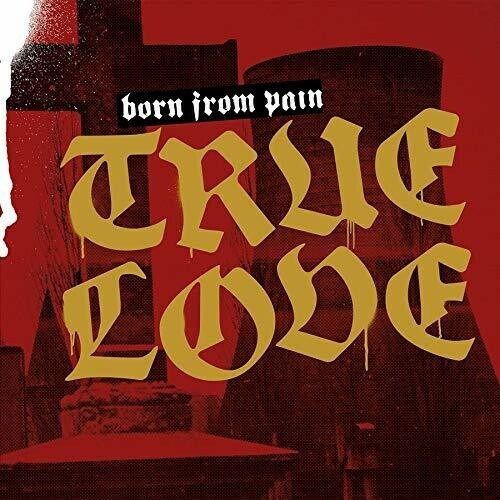 Born from Pain - True Love LP (2019)