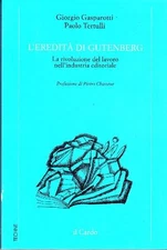 L'eredità di Gutenberg. La rivoluzione del lavoro nell'industria. Il Cardo, 19
