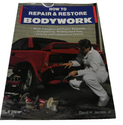 HOW TO REPAIR AND RESTORE BODYWORK 1991 BY DAVID H JACOBS JR 160 PAGES