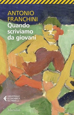 Quando Scriviamo Da Giovani Antonio Franchini Marsilio 2026
