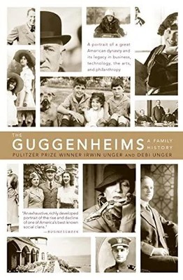 The Guggenheims A Family History Debi Unger HarperCollins Publish