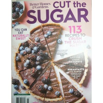 CUT THE SUGAR bh&g 113 RECIPES CRUSH SUGAR HABIT naturally sweet DESSERTS