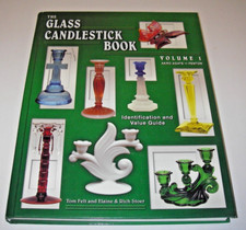 Glass Candlestick Book Vol 1 Akro Agate to Fenton Tom Felt/Elaine & Rich Stoer