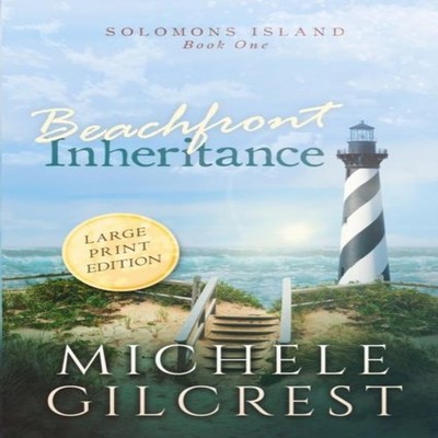 Beachfront Inheritance Large Print (Solomons Island Book One) Mic