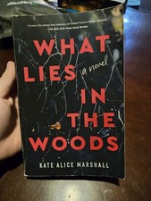 What Lies in the Woods : A Novel by Kate Alice Marshall (2023, Hardcover)