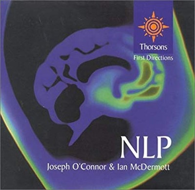 NLP : Thorsons First Directions Hardcover Joseph, McDermott, Ian